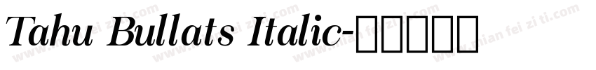 Tahu Bullats Italic字体转换